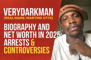 VeryDarkMan Biography and Net Worth in 2025: Real Name, Arrests, Senate Invitation & Controversies